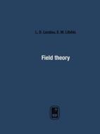 Field Theory di L D Landau, E M Lifshic edito da Book On Demand Ltd.