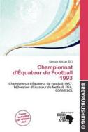 Championnat D\' Quateur De Football 1993 edito da Brev Publishing