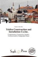 Tekfen Construction And Installation Co.inc. edito da Crypt Publishing