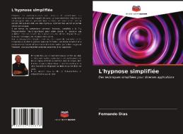 L'hypnose Simplifiee di Dias Fernando Dias edito da KS OmniScriptum Publishing