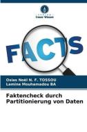 Faktencheck durch Partitionierung von Daten di Osias Noël N. F. Tossou, Lamine Mouhamadou Ba edito da Verlag Unser Wissen