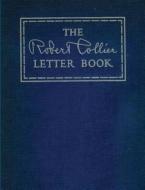 The Robert Collier Letter Book di Robert Collier edito da Important Books