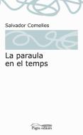 La paraula en el temps di Salvador Comelles edito da Pagès Editors, S.L.