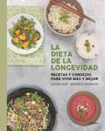 La Dieta de la Longevidad / The Longevity Diet di Laure Kie, Mariko Harada edito da Grijalbo Ilustrado