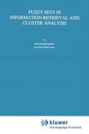 Fuzzy Sets in Information Retrieval and Cluster Analysis di S. Miyamoto edito da Springer Netherlands