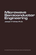Microwave Semiconductor Engineering di Joseph F. White edito da Springer Netherlands
