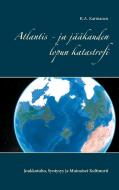 Atlantis - ja jääkauden lopun katastrofi di R. A. Karmanen edito da Books on Demand