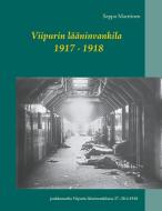 Viipurin lääninvankila 1917 - 1918 di Seppo Marttinen edito da Books on Demand