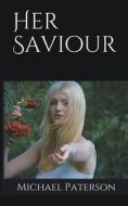 Her Saviour di Michael Paterson edito da Michael Paterson