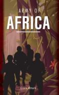Army of Africa di Ciara Amare edito da VERTEL PUB