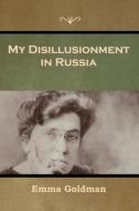My Disillusionment in Russia di Emma Goldman edito da BIBLIOTECH PR