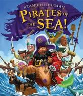 Pirates of the Sea! di Brandon Dorman edito da GREENWILLOW
