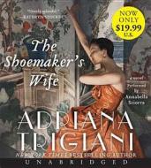 The Shoemaker's Wife Low Price CD: The Shoemaker's Wife Low Price CD di Adriana Trigiani edito da HarperAudio