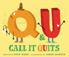 Q And U Call It Quits di Stef Wade edito da Harpercollins