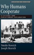 Why Humans Cooperate: A Cultural and Evolutionary Explanation di Joseph Henrich, Natalie Henrich edito da OXFORD UNIV PR