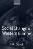 Social Change in Western Europe di Colin Crouch edito da OXFORD UNIV PR