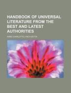 Handbook Of Universal Literature di Anne Charlotte Lynch Botta edito da General Books Llc