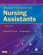 Mosby\'s Textbook For Nursing Assistants - Hardcover Version di Sheila A. Sorrentino, Leighann Remmert edito da Elsevier - Health Sciences Division