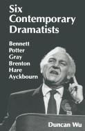 Six Contemporary Dramatists di Duncan Wu edito da Palgrave Macmillan