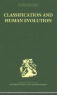 Classification And Human Evolution edito da Taylor & Francis Ltd