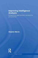 Improving Intelligence Analysis di Stephen (Brunel University Marrin edito da Taylor & Francis Ltd