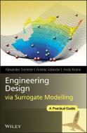 Engineering Design via Surrogate Modelling di Alexander Forrester edito da Wiley-Blackwell