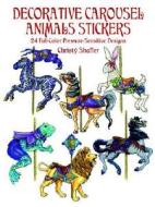 Carousel Animals Stickers di Shaffer edito da Dover Publications Inc.