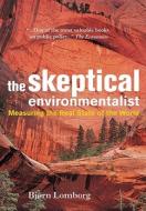 The Skeptical Environmentalist di Bjørn Lomborg edito da Cambridge University Press