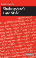 Shakespeare's Late Style di Russ Mcdonald edito da Cambridge University Press