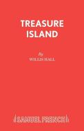 Treasure Island di Willis Hall edito da Samuel French Ltd