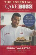 The Essential Cake Boss: Bake Like the Boss -- Recipes & Techniques You Absolutely Have to Know di Buddy Valastro edito da Turtleback Books