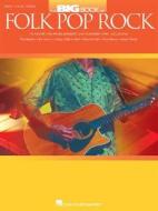 The Big Book of Folk Pop Rock di Hal Leonard Corporation edito da Hal Leonard Publishing Corporation