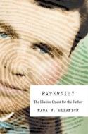 Paternity: The Elusive Quest for the Father di Nara B. Milanich edito da Harvard University Press