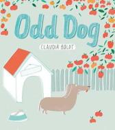 Odd Dog di Claudia Boldt edito da NORTHSOUTH BOOKS