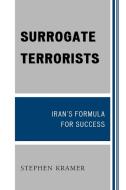 Surrogate Terrorists di Stephen Kramer edito da University Press of America