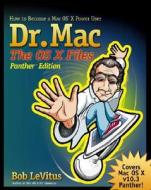 Dr. Mac: The Os X Files di Bob LeVitus edito da John Wiley & Sons Inc