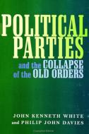 Political Parties and the Collapse of the Old Orders edito da STATE UNIV OF NEW YORK PR