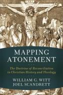 Mapping Atonement di William G. Witt, Joel Scandrett edito da Baker Publishing Group