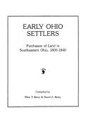 Early Ohio Settlers. Purchasers of Land in Southeastern Ohio, 1800-1840 di Ellen T. Berry, Heather Berry edito da Clearfield