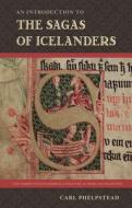 An Introduction To The Sagas Of Icelanders di Carl Phelpstead edito da University Press Of Florida