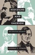 Nietzsche & Emerson di George J. Stack edito da Ohio University Press