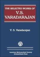 The Selected Works of V.S. Varadarajan edito da American Mathematical Society