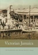 Victorian Jamaica di Tim Barringer edito da Duke University Press