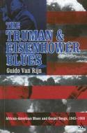 The Truman And Eisenhower Blues di Guido Van Rijn edito da Bloomsbury Publishing Plc