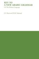 Key to a New Arabic Grammar di H. M. Nahmad, John A. Haywood edito da Lund Humphries Publishers Ltd