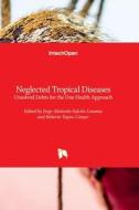 Neglected Tropical Diseases - Unsolved Debts for the One Health Approach edito da IntechOpen