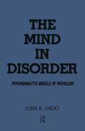 The Mind in Disorder di John E. Gedo edito da Taylor & Francis Ltd