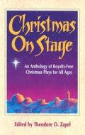 Christmas on Stage di Zapel edito da Christian Publishers LLC