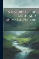 A History of the Earth, and Animated Nature; Volume 5 di Oliver Goldsmith edito da LEGARE STREET PR