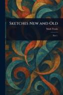 Sketches New and Old di Mark Twain edito da Creative Media Partners, LLC